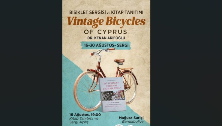 “Vintage Bicycle of Cyprus” bisiklet sergisi ve kitap tanıtımı yarın yapılıyor